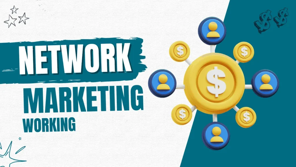 How Network Marketing Works? A Detailed Guide