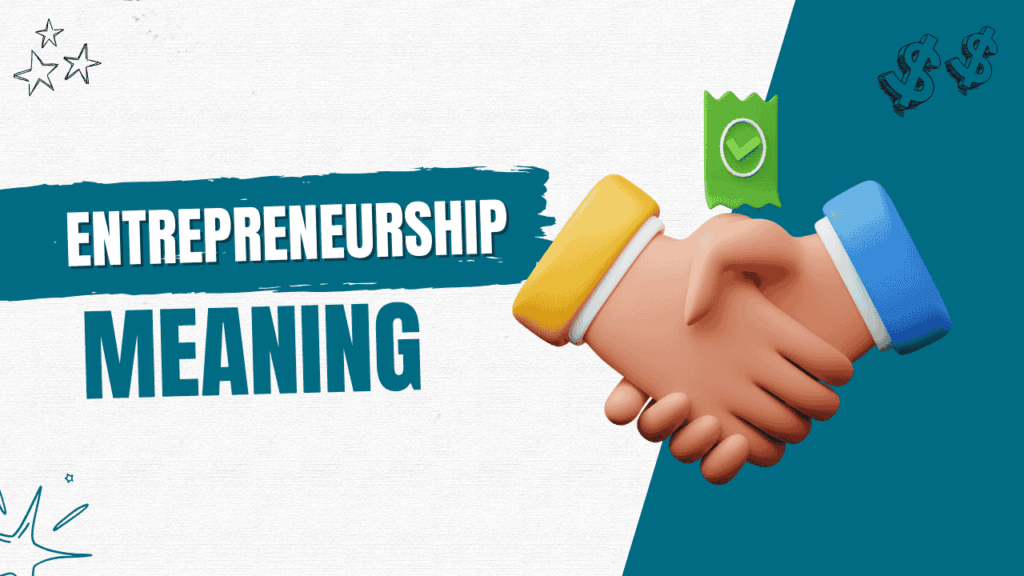 What Entrepreneurship Means and How to Get Started