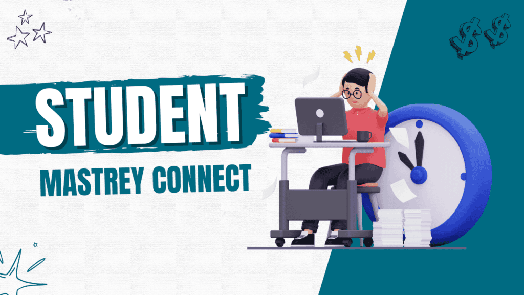 What is Student Mastery Connect? An Ultimate Guide