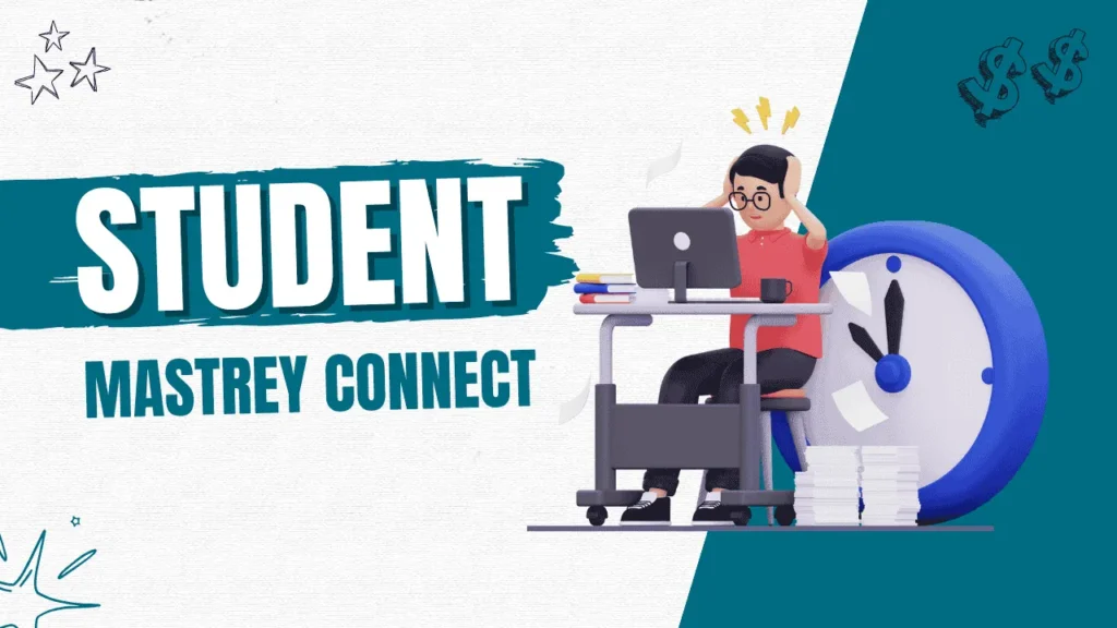 What is Student Mastery Connect? An Ultimate Guide