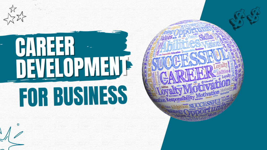What Is Career Development Why It Matters for Business