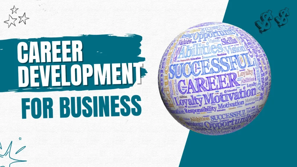 What Is Career Development Why It Matters for Business